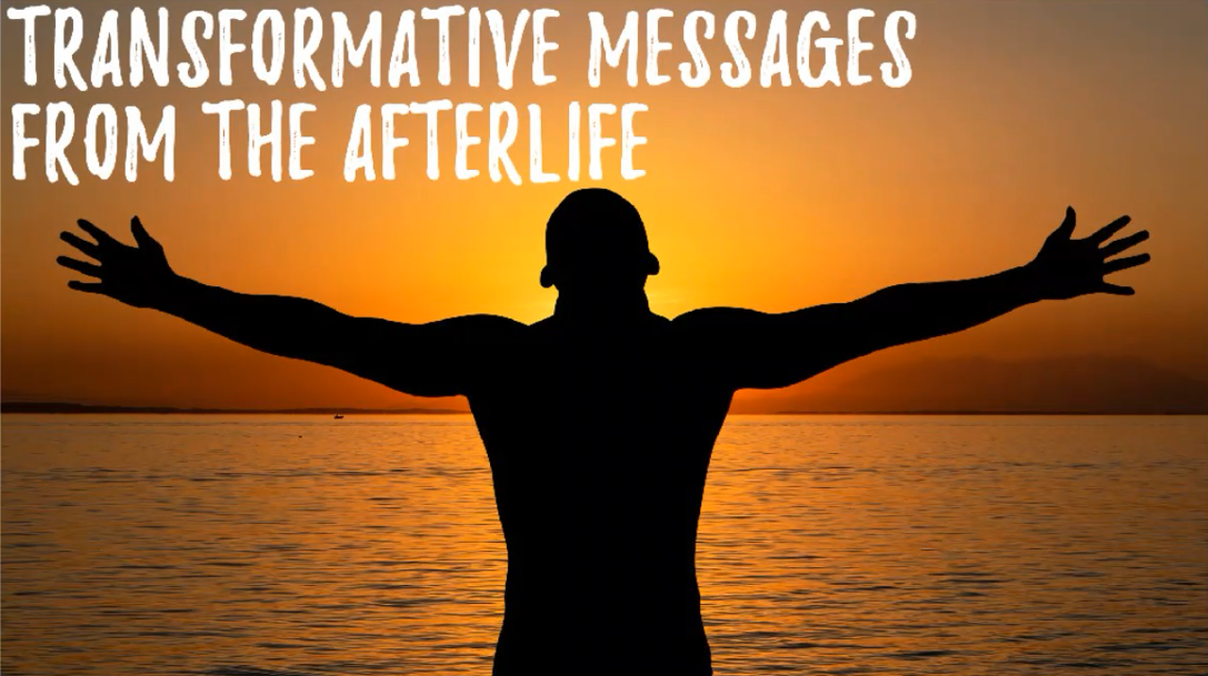 An image of a silhouette of a man facing a beautiful orange sunset while spreading his arms. Wordings above says "Transformative Messages From The Afterlife"