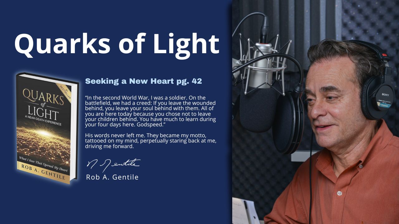 Thumbnail for Quarks of Light Audiobook Excerpt- Seeking a New Heart pg. 42 with the text in it and a glowing cover of the Quarks of Light book in blue background. On the right side is a photo of Rob in orange