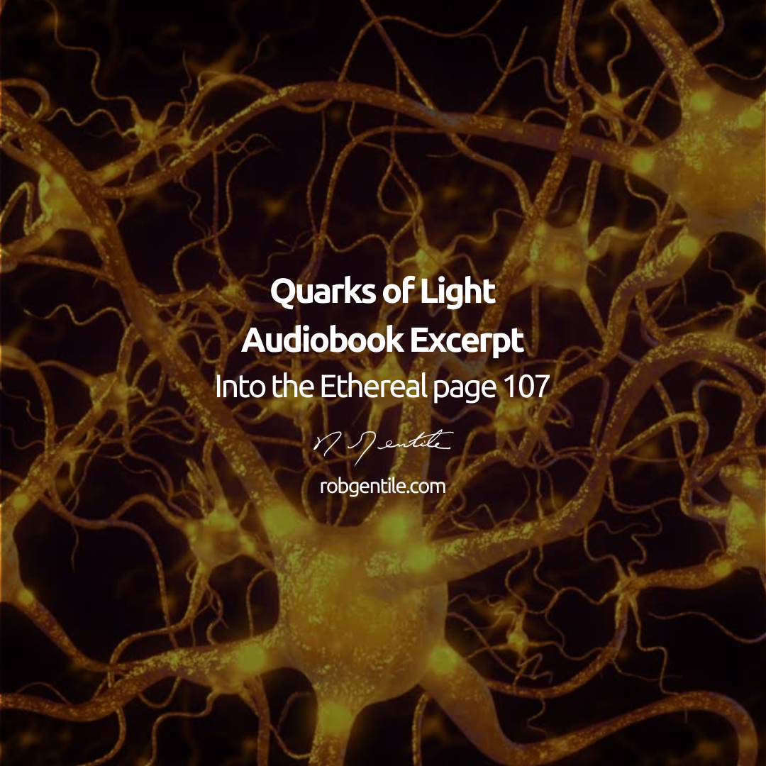 A darkened photo of a connection of neurons connected to one another. in the center is a heading that says Quarks of light Audiobook Excerpt Into the Ethereal