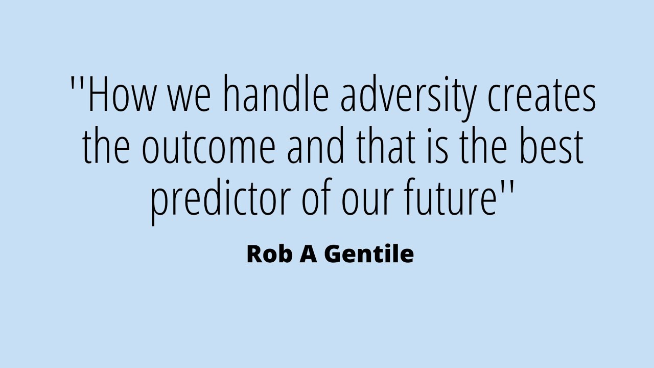 A blue background with a text that says how we handle adversity creates the outcome and that is the best predictor of the future.