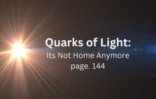 A spark on the left side of photo. A verbiage on the right says " Quarks of Light Its not home anymore page 144