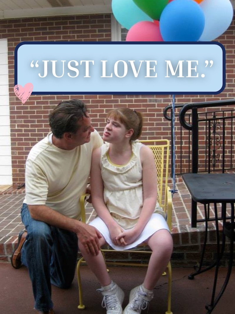 Rob Gentile sitting close to his daughter Maria on a patio, sharing a quiet, tender moment beneath colorful balloons, with the quote “Just love me” displayed above them.
