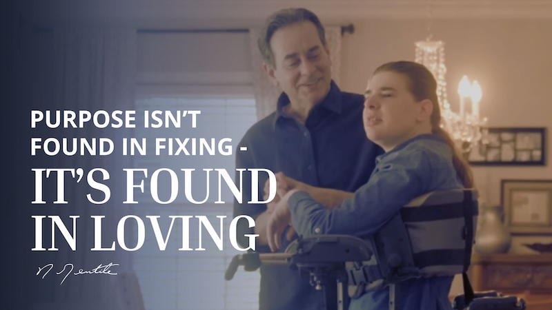 Rob Gentile standing beside his daughter Maria, who uses a wheelchair, sharing a quiet moment at home with the quote “Purpose isn’t found in fixing. It’s found in loving” overlaid on the image.